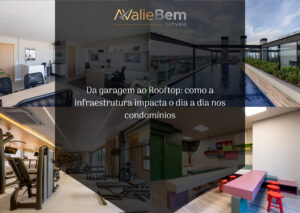 Da garagem ao Rooftop: como a infraestrutura impacta o dia a dia nos condomínios