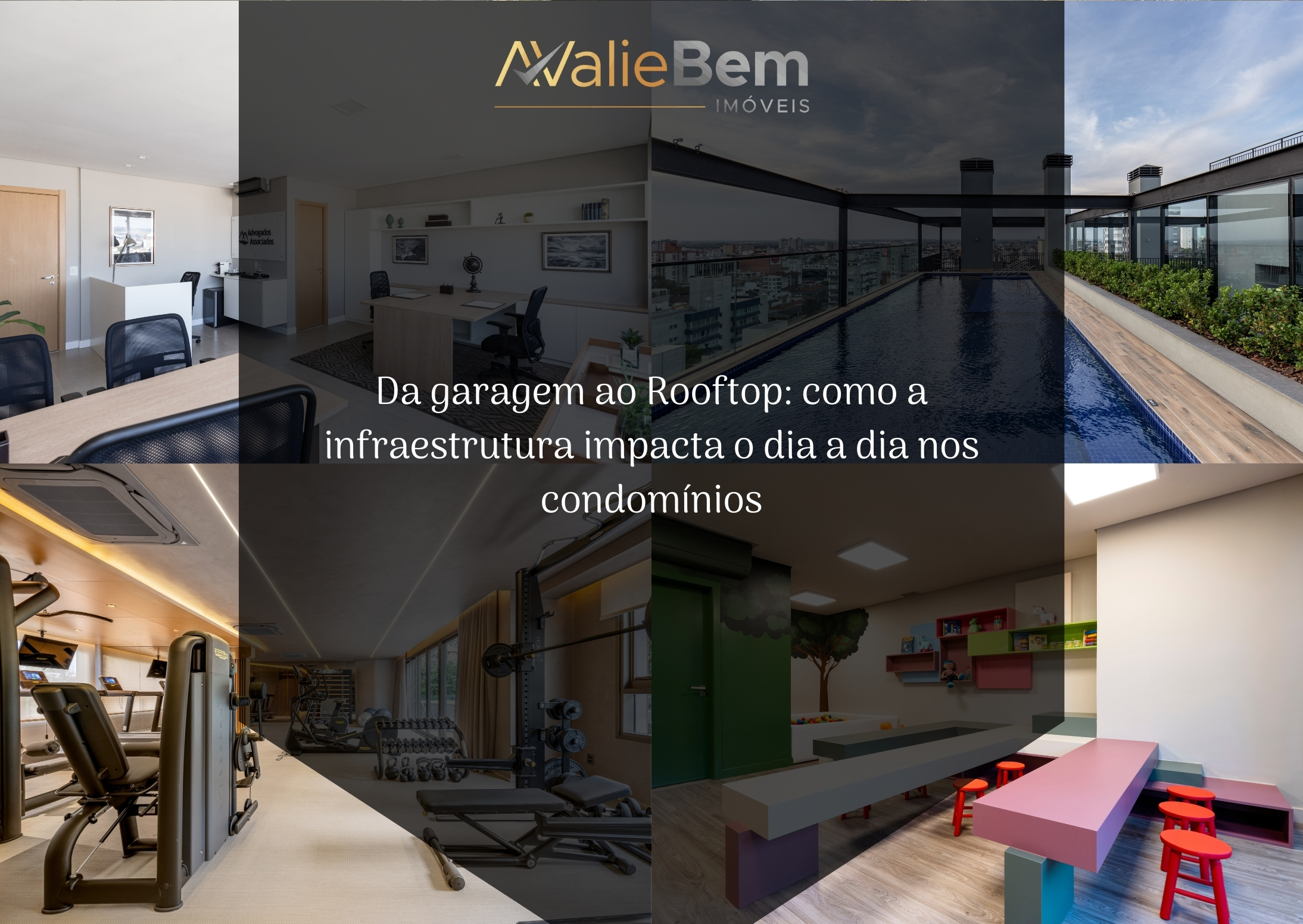 Da garagem ao Rooftop: como a infraestrutura impacta o dia a dia nos condomínios