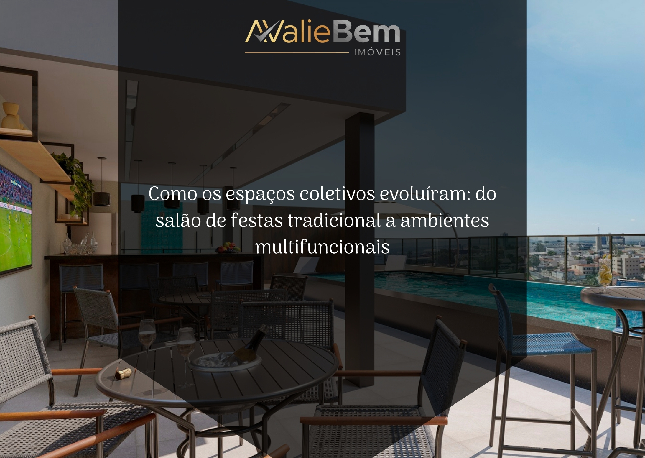 Como os espaços coletivos evoluíram: do salão de festas tradicional a ambientes multifuncionais