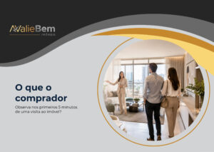 O que o comprador observa nos primeiros 5 minutos de uma visita ao imóvel?