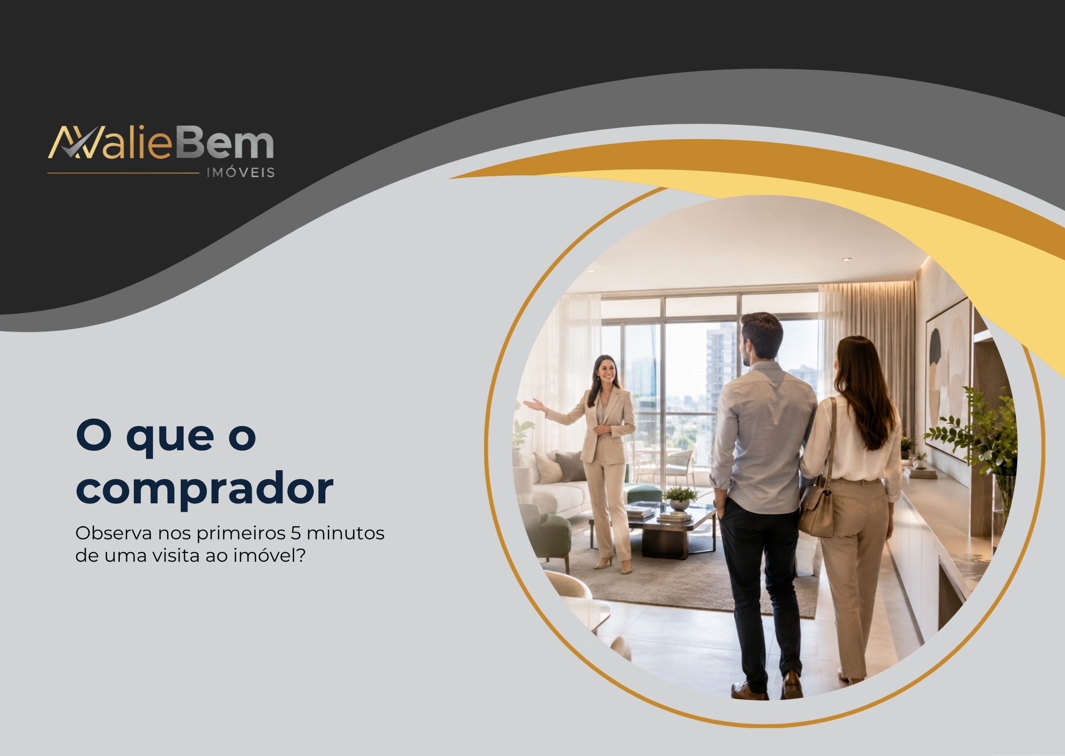O que o comprador observa nos primeiros 5 minutos de uma visita ao imóvel?